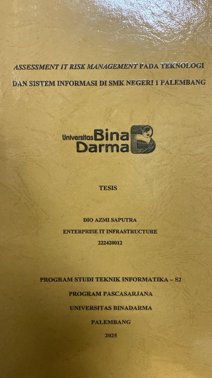Cover ASSESSMENT IT RISK MANAGEMENT PADA TEKNOLOGI  DAN SISTEM INFORMASI DI SMK NEGERI 1 PALEMBANG / DIO AZMI SAPUTRA