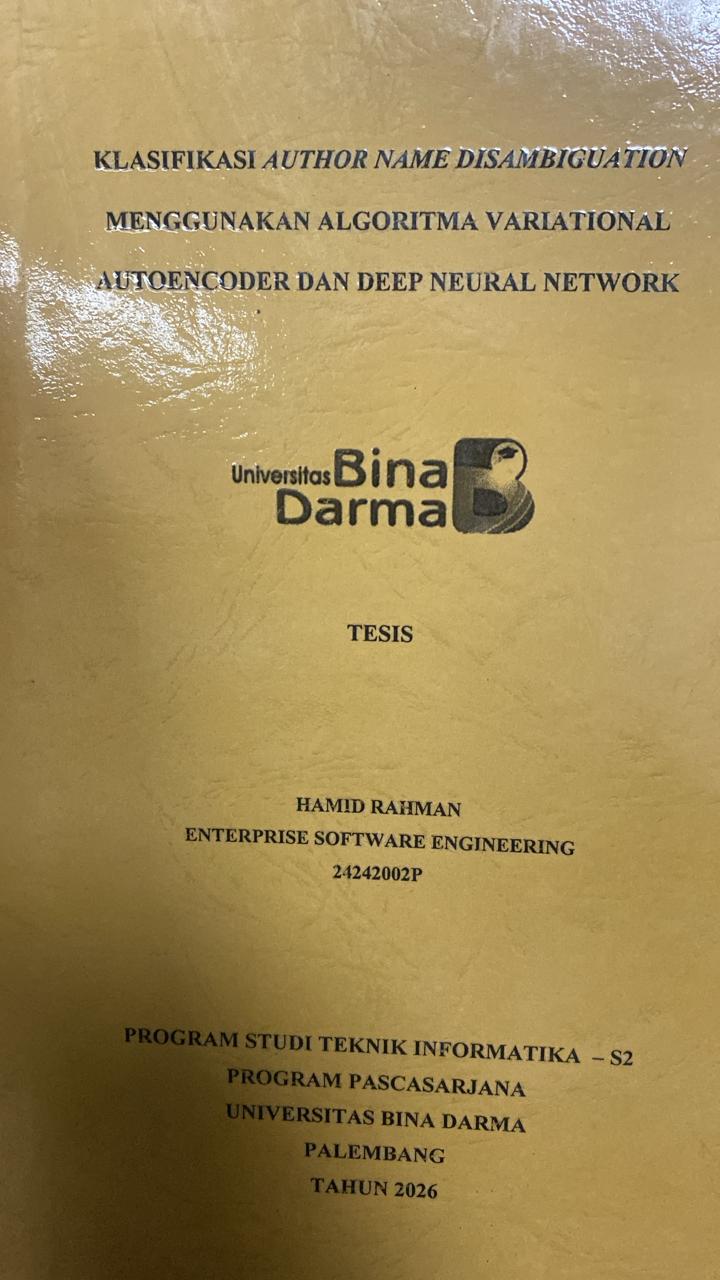 Cover KLASIFIKASI AUTHOR NAME DISAMBIGUATION  MENGGUNAKAN ALGORITMA VARIATIONAL AUTOENCODER DAN DEEP NEURAL NETWORK / HAMID RAHMAN