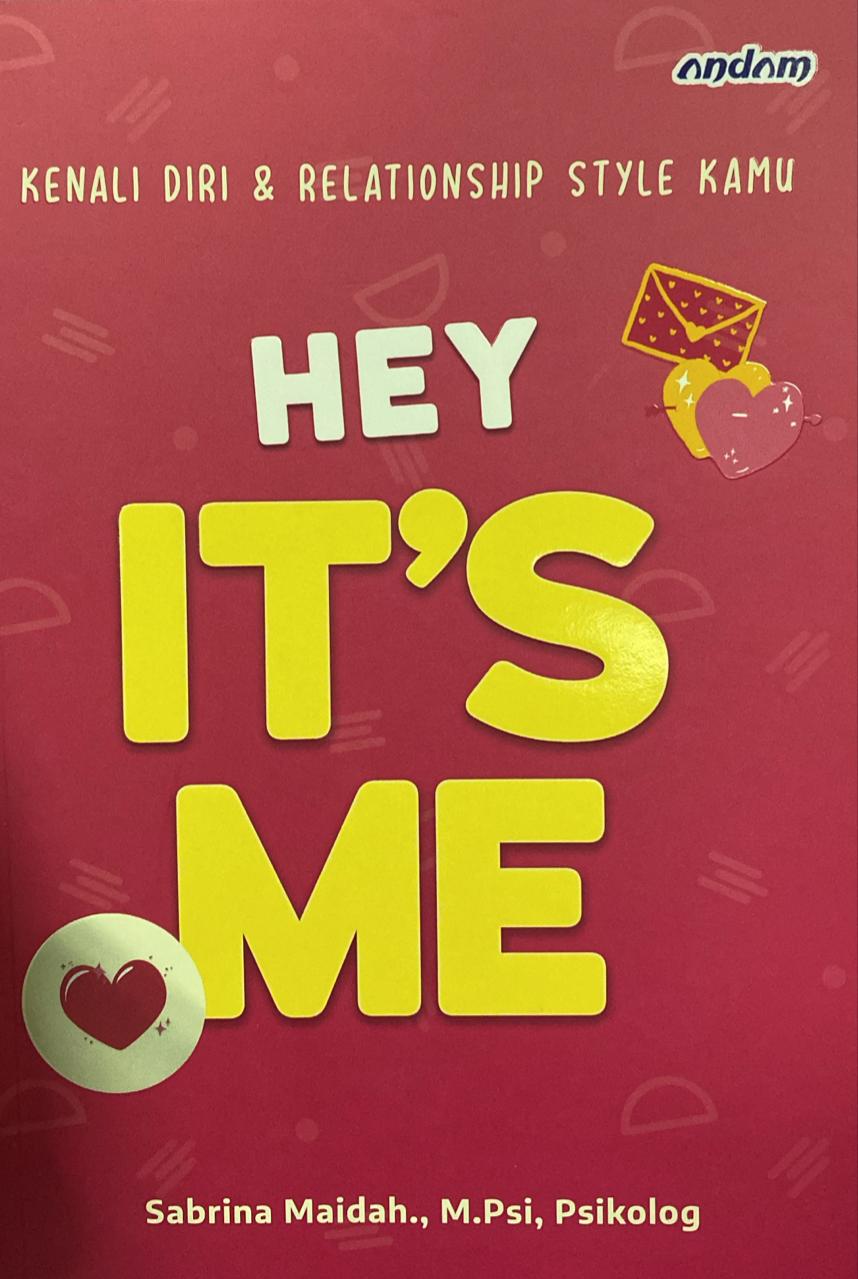 Cover HEY IT`S ME :  Kenali Diri & Relationship Style Kamu / Sabrina Maidah