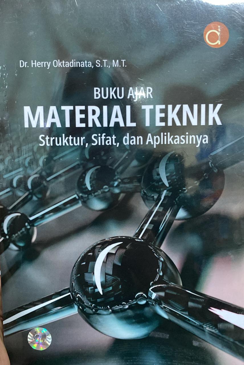 Cover MATERIAL TEKNIK :  STRUKTUR, SIFAT, DAN APLIKASINYA / Herry Oktadinata