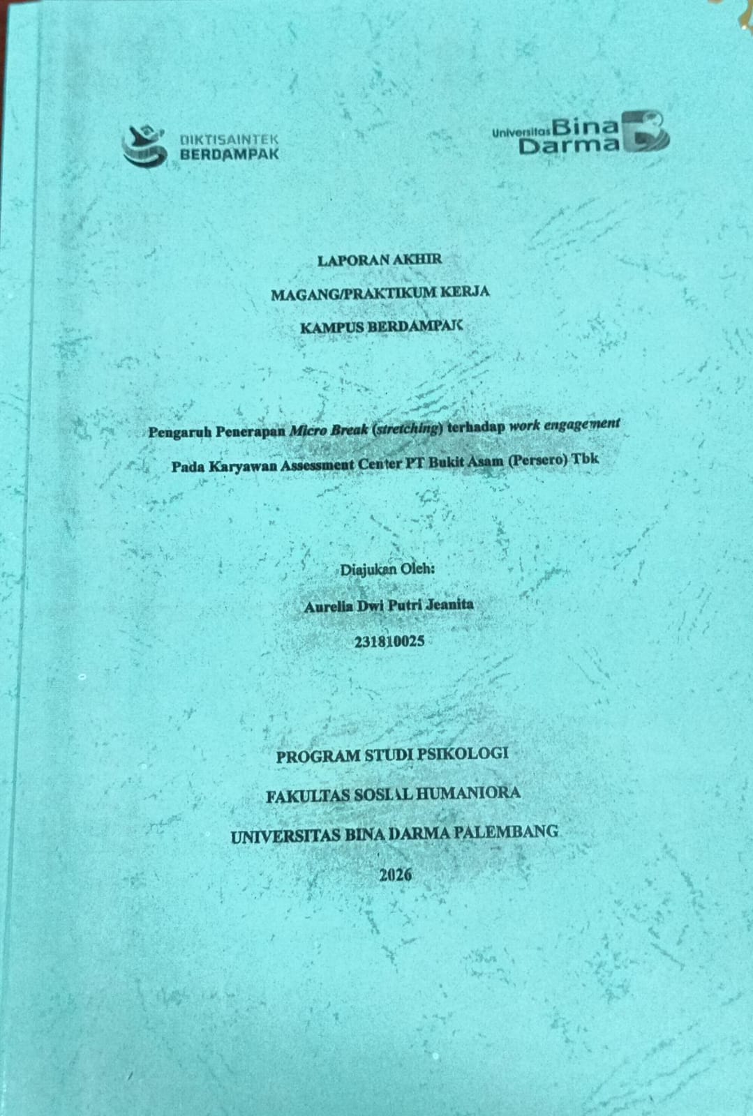 Cover PENGARUH PENERAPAN MICRO BREAK (STRETCHING) TERHADAP WORK ENGAGEMENT PADA KARYAWAN ASSESMENT CENTER PT BUKIT ASAM (PERSERO) TBK / AURELIA DWI PUTRI JEANITA
