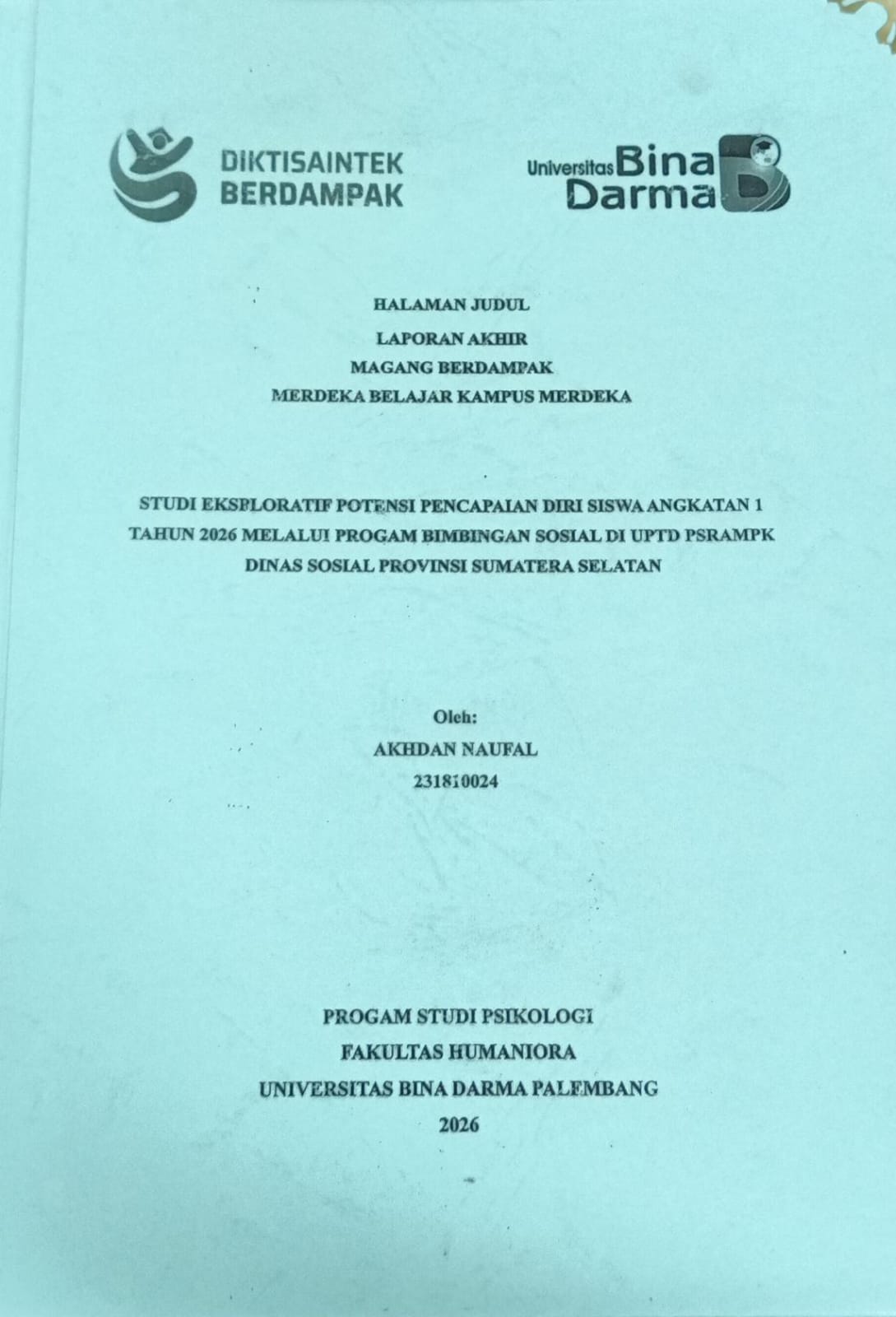 Cover STUDI EKSPLORATIF POTENSI PENCAPAIAN DIRI SISWA ANGKATAN 1 TAHUN 2026 MELALUI PROGAM BIMBINGAN SOSIAL DI UPTD PS RAMPK DINAS SOSIAL PROVINSI SUMATERA SELATAN / AKHDAN NAUFAL