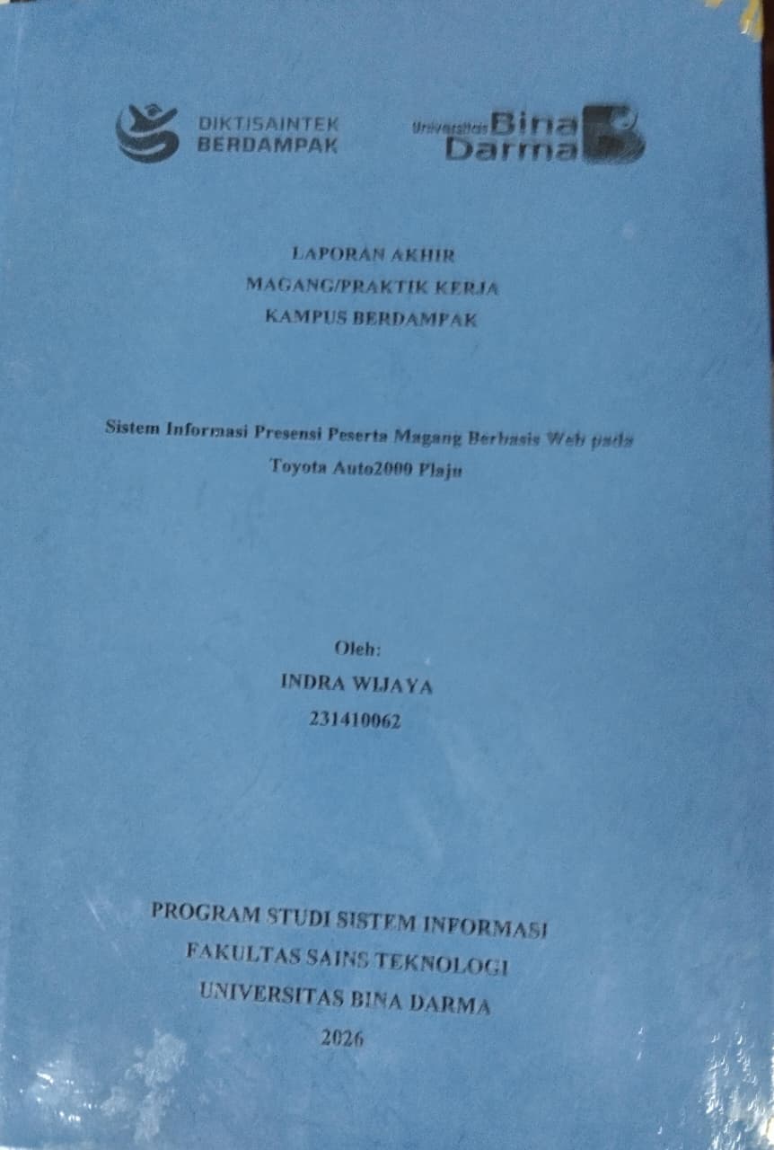 Cover SISTEM INFORMASI PRESENSI PESERTA MAGANG BERBASIS WEB PADA TOYOTA AUTO2000 PLAJU / INDRA WIJAYA