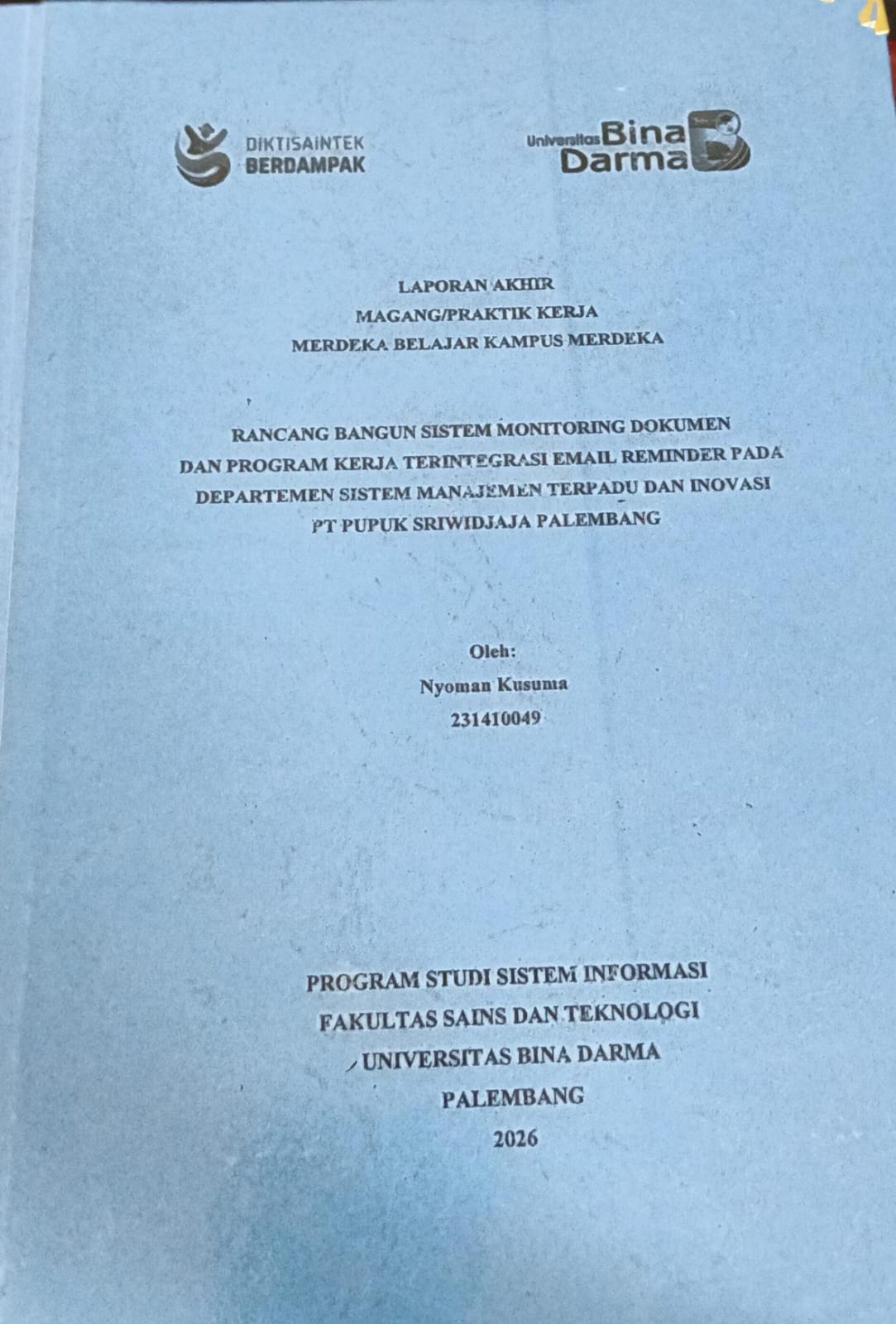 Cover RANCANG BANGUN SISTEM MONITORING DOKUMEN DAN PROGRAM KERJA TERINTEGRASI EMAIL REMINDER PADA DEPARTEMEN SISTEM MANAJEMEN TERPADU DAN INOVASI PT PUPUK SRIWIDJAJA PALEMBANG / NYOMAN KUSUMA