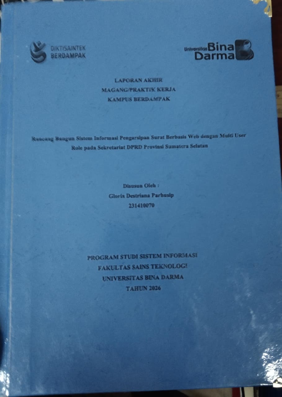 Cover Rancang Bangun Sistem Informasi Pengarsipan Surat Berbasis Web dengan Multi User Role pada Sekretariat DPRD Provinsi Sumatera Selatan / Gloria Destriana Parhusip