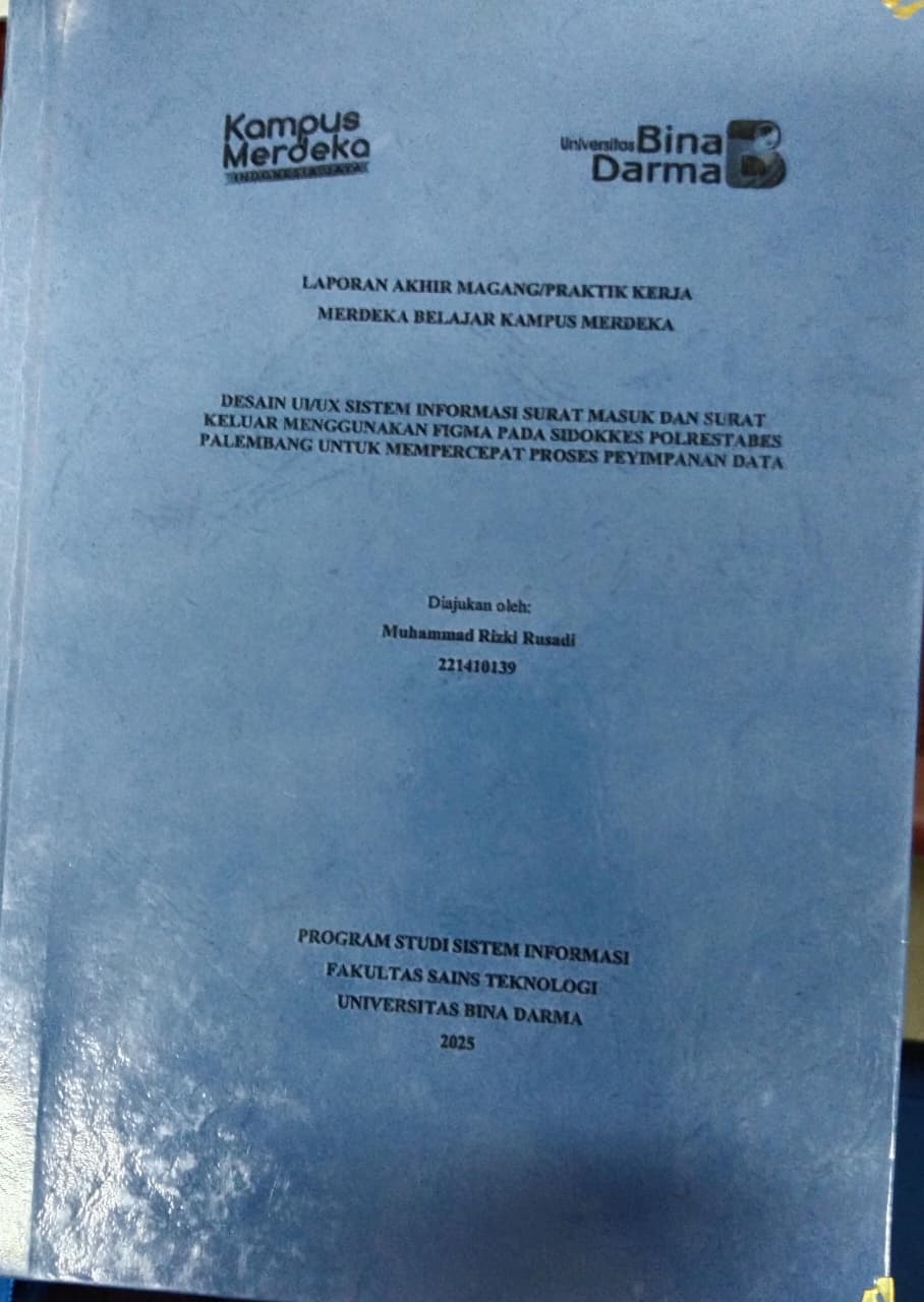 Cover DESAIN UI/UX SISTEM INFORMASI SURAT MASUK DAN SURAT KELUAR MENGGUNAKAN FIGMA PADA SIDOKKES POLRESTABES  PALEMBANG UNTUK MEMPERCEPAT PROSES PEYIMPANAN DATA / Muhammsd Rizki Rusadi