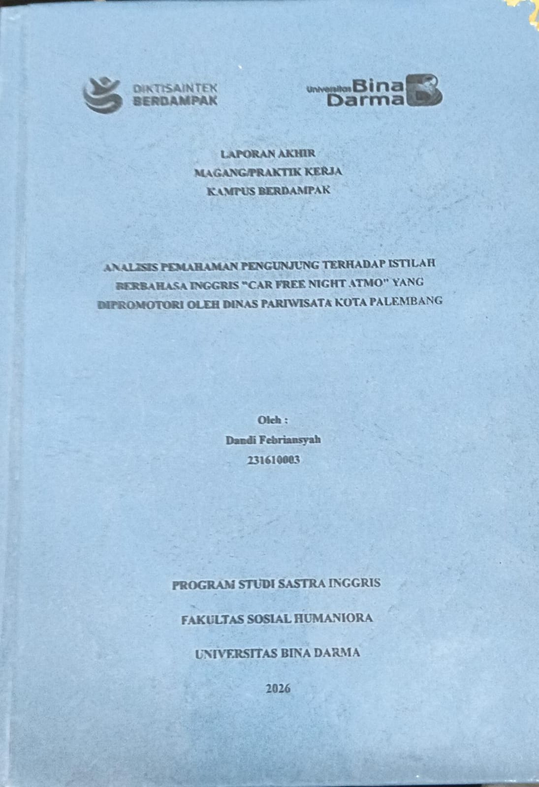 Cover ANALISIS PEMAHAMAN PENGUNJUNG TERHADAP ISTILAH BERBAHASA INGGRIS "CAR FREE NIGHT ATMO" YANG DIPROMOTORI OLEH DINAS PARIWISATA KOTA PALEMBANG / DANDI FEBRIANSYAH