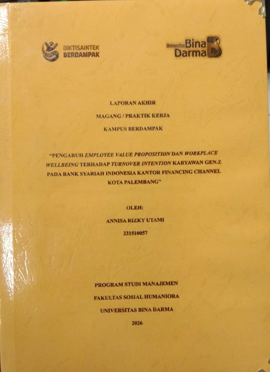 Cover "PENGARUH EMPLOYEE VALUE PROPOSITION DAN WORKPLACE WELLBEING TERHADAP TURNOVER INTENTION KARYAWAN GEN.Z  PADA BANK SYARIAH INDONESIA KANTOR FINANCING CHANNEL KOTA PALEMBANG" / ANNISA RIZKY UTAMI