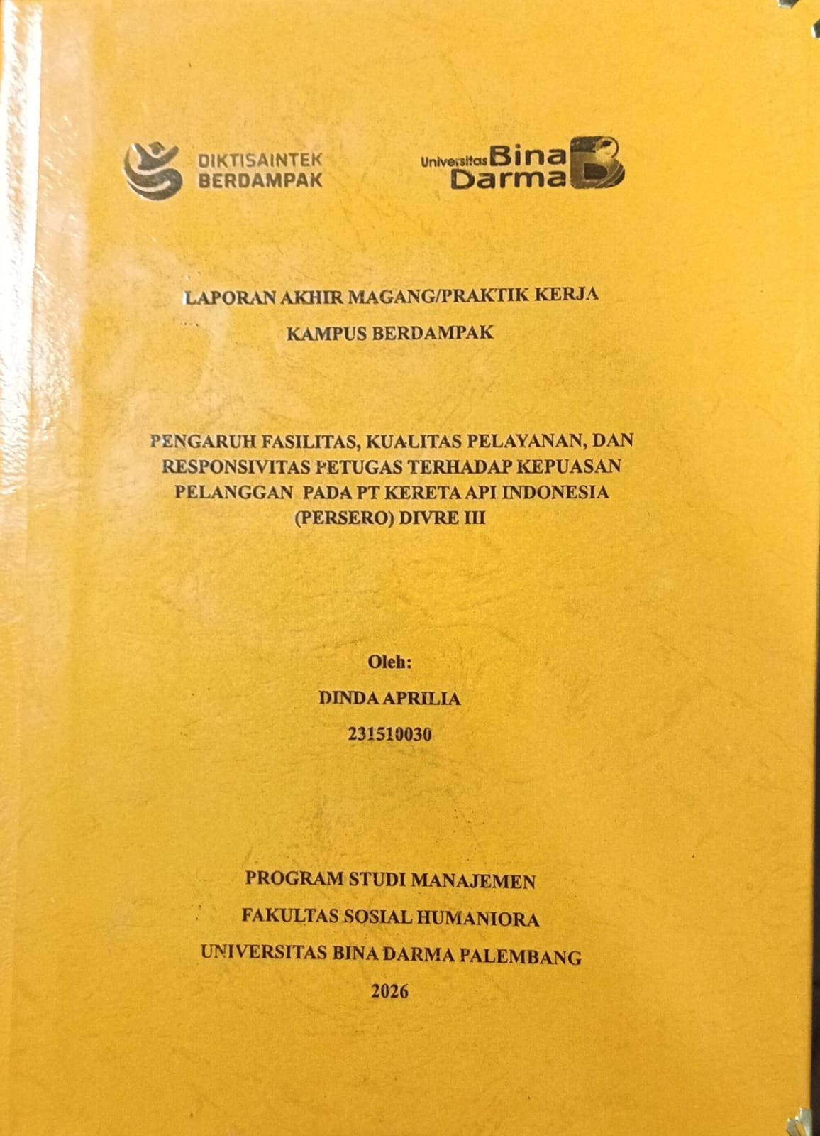 Cover PENGARUH FASILITAS, KUALITAS PELAYANAN, DAN RESPONSIVITAS PETUGAS TERHADAP KEPUASAN PELANGGAN PADA PT KERETA API INDONESIA (PERSERO) DIVRE 3 / DINDA APRILIA