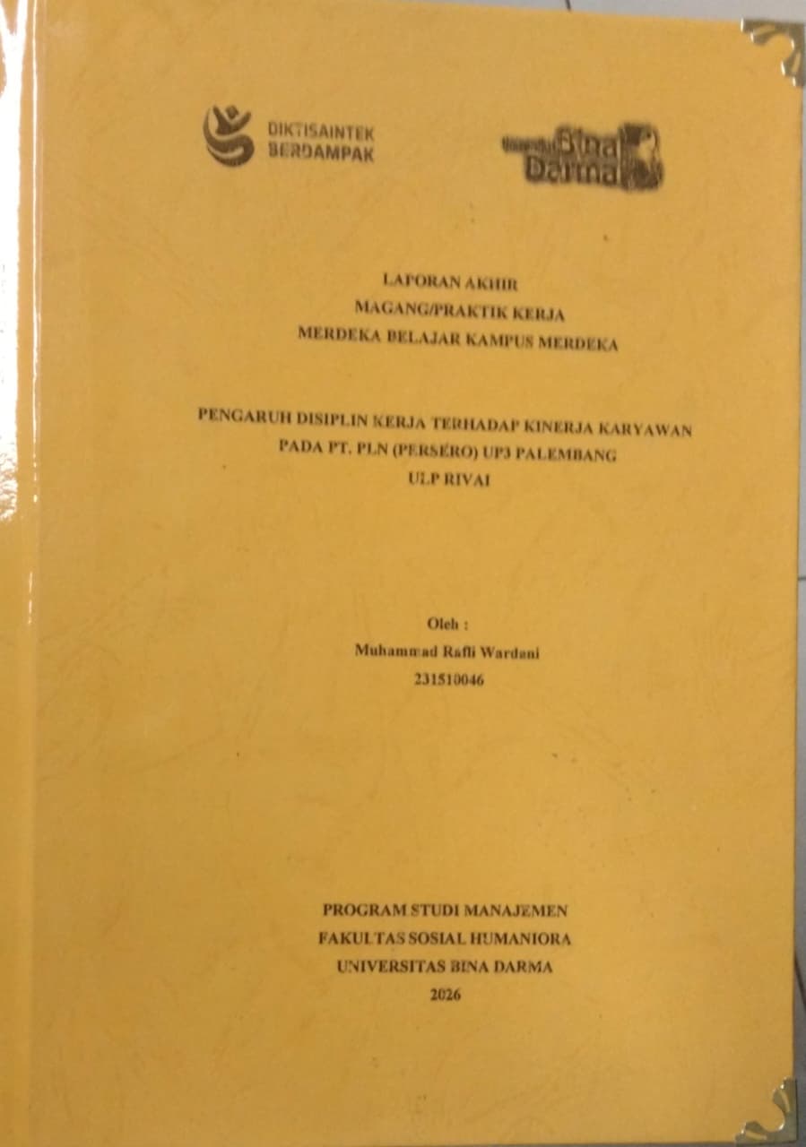 Cover PENGARUH DISIPLIN KERJA TERHADAP KINERJA KARYAWAN PADA PT. PLN (PERSERO) UP3 PALEMBANG  ULP RIVAI / Muhammad Rafli Wardani