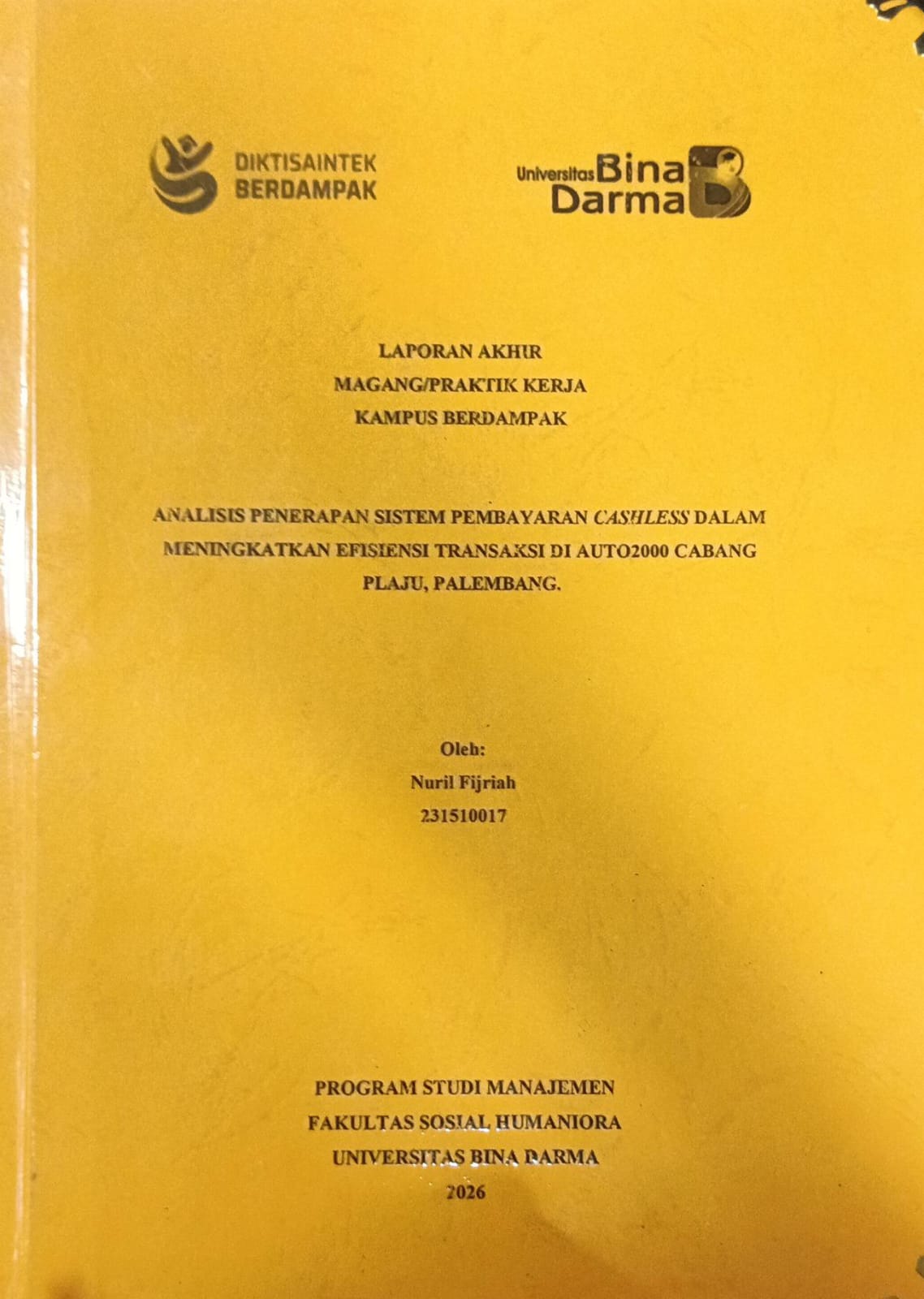 Cover ANALISIS PENERAPAN SISTEM PEMBAYARAN CASHLESS DALAM MENINGKATKAN EFISIENSI TRANSAKSI DI AUTO2000 CABANG PLAJU PALEMBANG / NURIL FIJRIAH