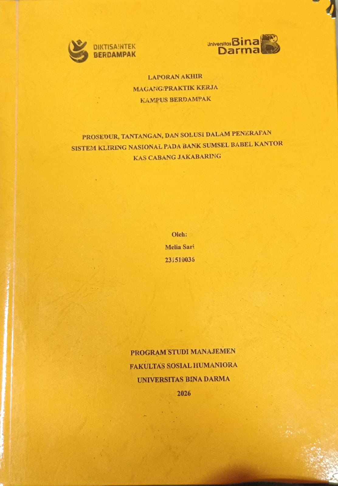 Cover PROSEDUR, TANTANGAN, DAN SOLUSI DALAM PENERAPAN SISTEM KLIRING NASIONAL PADA BANK SUMSEL BABEL KANTOR KAS CABANG JAKABARING / MELIA SARI