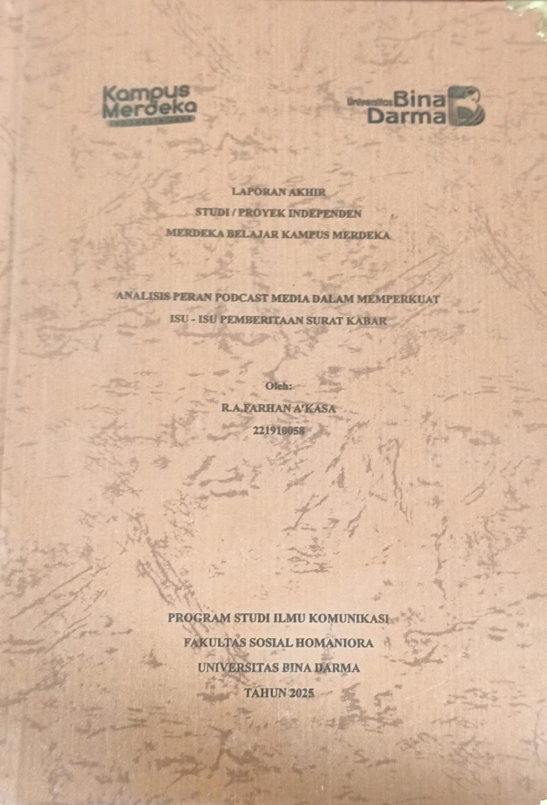 Cover ANALISIS PERAN PODCAST MEDIA DALAM MEMPERKUAT ISU-ISU PEMBERITAAN SURAT KABAR / R.A. FARHAN A'KSA