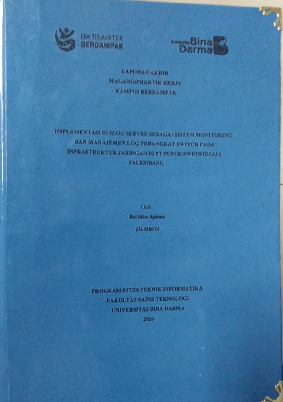 Cover IMPLEMENTASI SYSLOG SERVER SEBAGAI SISTEM MONITORING DAN MANAJEMEN LOG PERANGKAT SWITCH PADA INFRASTRUKTUR JARINGAN DI PT PUPUK SWRIWIDJAJA  PALEMBANG / Rechika Apriani
