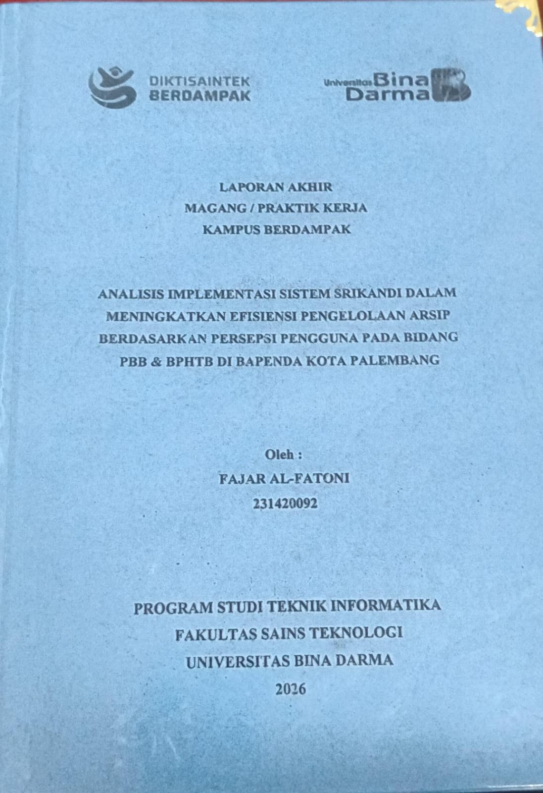 Cover ANALISIS IMPLEMENTASI SISTEM SRIKANDI DALAM MENINGKATKAN EFISIENSI PENGELOLAAN ARSIP BERDASARKAN PERSEPSI PENGGUNA PADA BIDANG PBB & BPHTD DI BAPENDA KOTA PALEMBANG / FAJAR AL-FATONI