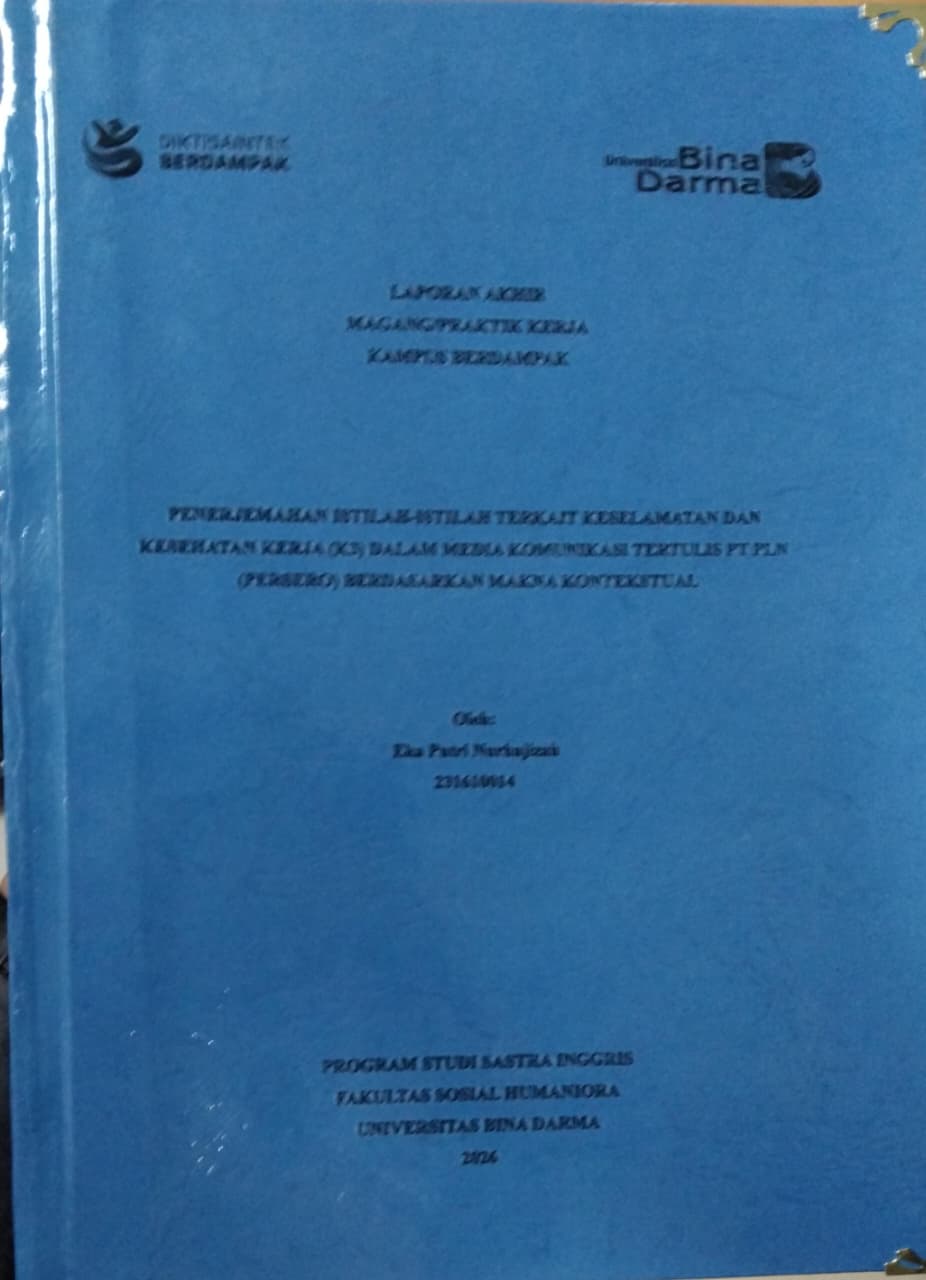 Cover PENERJEMAHAN ISTILAH ISTILAH TERKAIT KESELAMATAN DAN KESEHATAN KERJA (KIT) DALAM MEDIA KOMUNIKASI TERTULIS PT PLA (PERSERO) BERDASARKAN M???? ??????STUAL / Eka Putri Nurhajizah