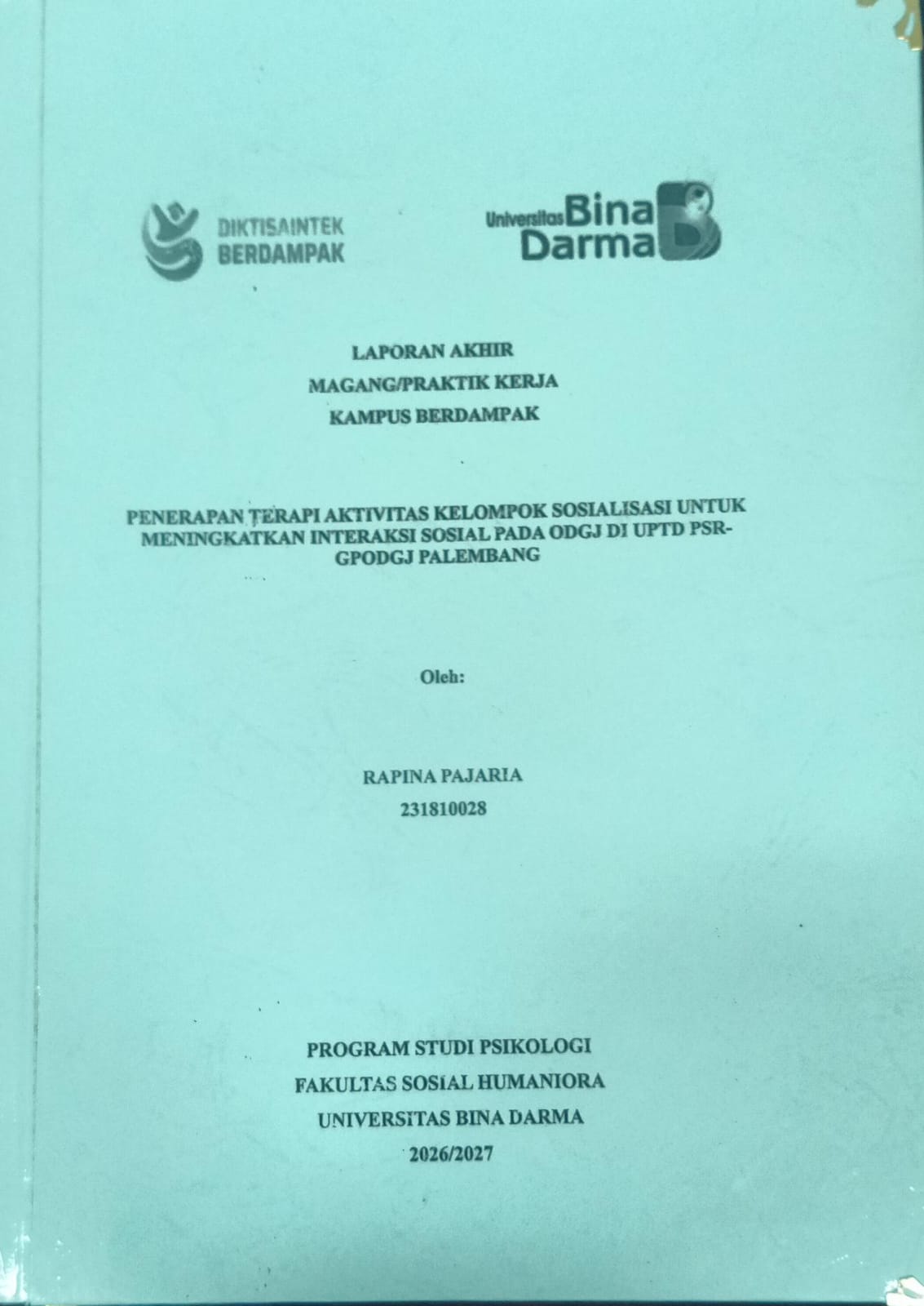 Cover PENERAPAN TERAPI AKTIVITAS KELOMPOK SOSIALISASI UNTUK MENINGKATKAN INTERAKSI SOSIAL PADA ODGJ DI UPTD PSR-GPODGJ PALEMBANG / RAPINA PAJARIA