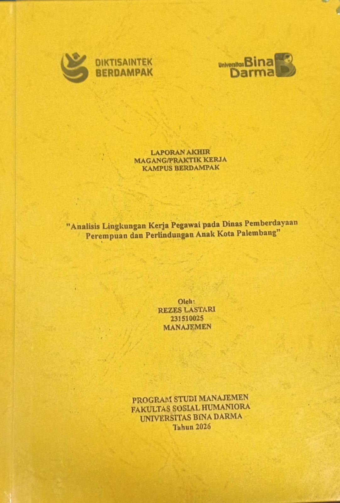 Cover ANALISIS LINGKUNGAN KERJA PEGAWAI PADA DINAS PEMBERDAYAAN PEREMPUAN DAN PERLINDUNGAN ANAK KOTA PALEMBANG / REZES LESTARI
