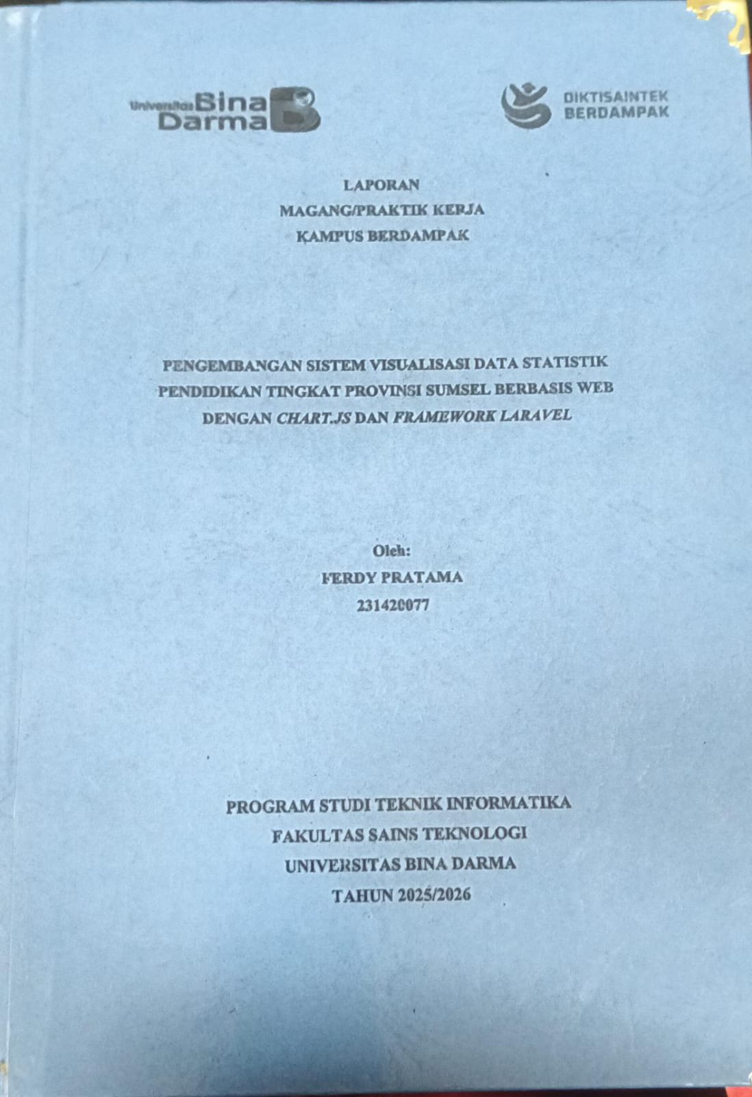 Cover PENGEMBANGAN SISTEM VISUALISASI DATA STATISTIK PENDIDIKAN TINGKAT PROVINSI SUMSEL BERBASIS WEB DENGAN CHART.JS DAN FRAMEWORK LARAVEL / FERDY PRATAMA