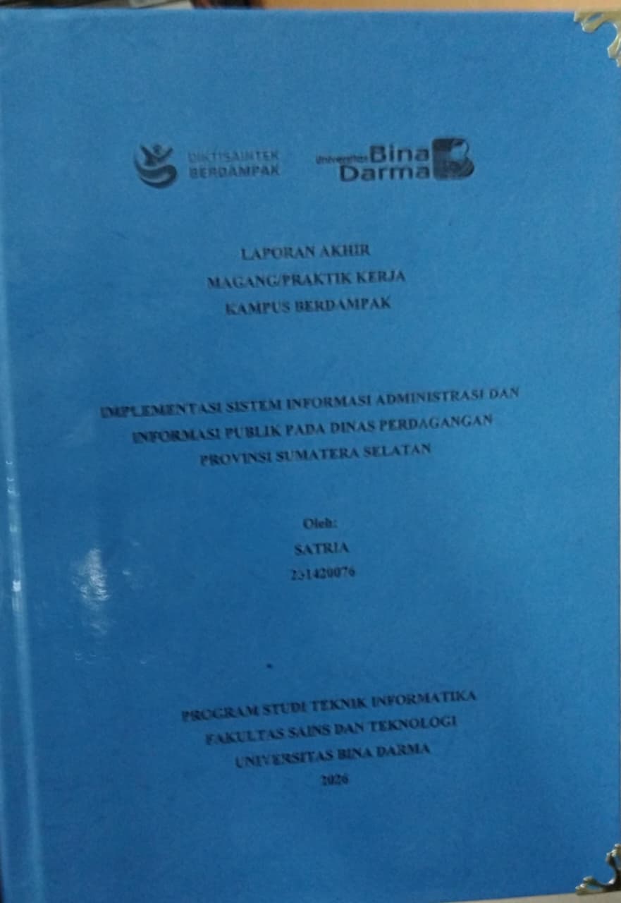 Cover IMPLEMENTASI SISTEM INFORMASI ADMINISTRASI DAN  INFORMASI PUBLIK PADA DINAS PERDAGANGAN  PROVINSI SUMATERA SELATAN / Satria