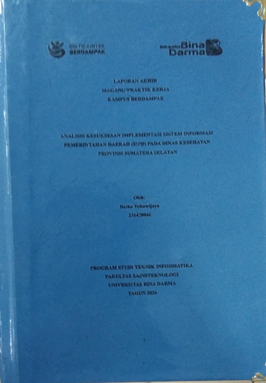 Cover ANALISIS KESUKSESAN IMPLEMENTASI SISTEM INFORMASI PEMERINTAHAN DAERAH (STPD) PADA DINAS KESEHATAN PROVINSI SUMATERA SELATAN / Deska Yukawijaya
