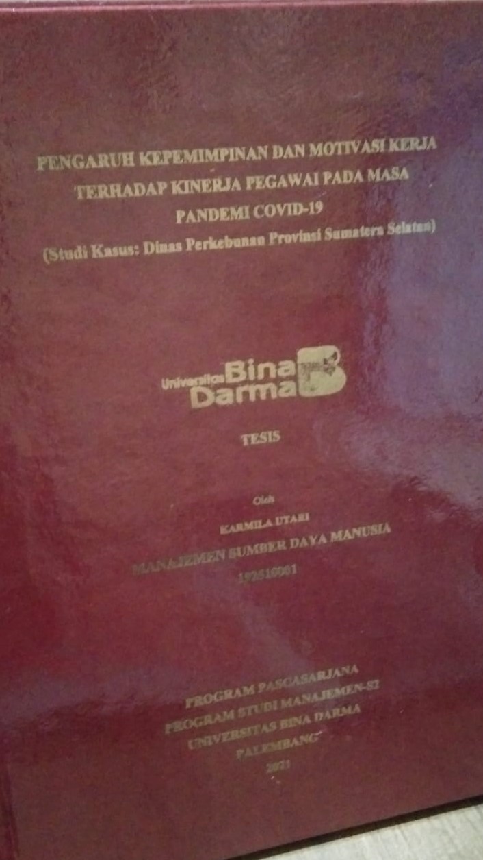 Cover PENGARUH KEPEMIMPINAN DAN MOTIVASI KERJA TERHADAP KINERJA PEGAWAI PADA MASA PANDEMI COVID-19 / KARMILA UTARI