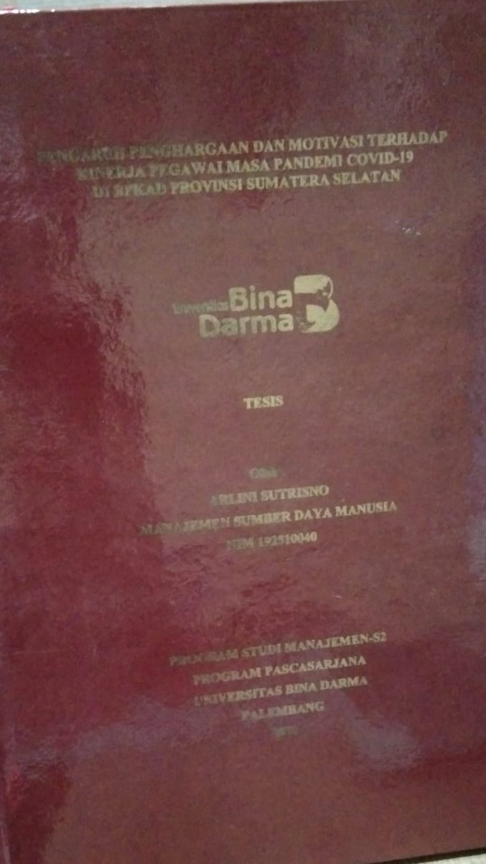 Cover PENGARUH PENGAHARGAAN DAN MOTIVASI TERHADAP KINERJA PEGAWAI MASA PANDEMI COVID-19 DI BPKAD PROVINSI SUMATERA SELATAN / ARLINI SUTRISNO