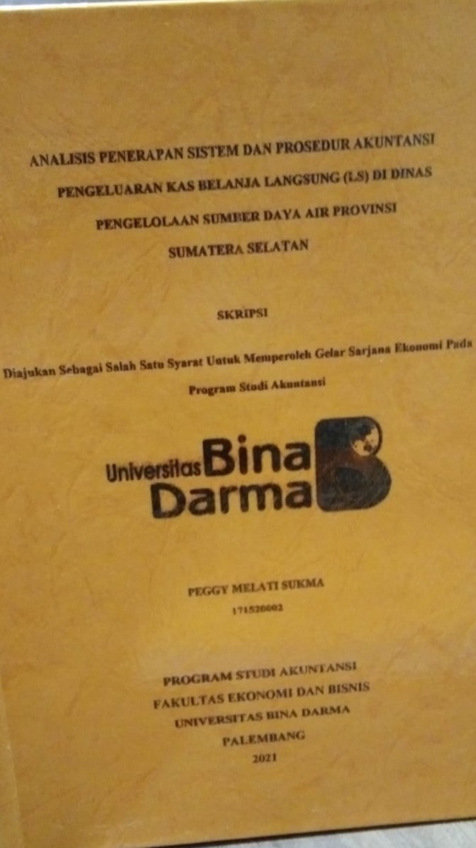 Cover ANALISIS PENERAPAN SISTEM DAN PROSEDUR AKUNTANSI PENGELUARAN KAS BELANJA LANGSUNG (LS) DI DINAS PENGELOLAAN SUMBER DAYA AIR PROVINSI SUMATERA SELATAN / PEGGY MELATI SUKMA