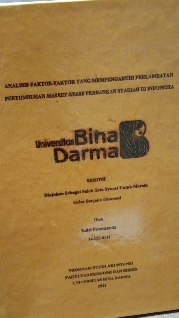 Cover ANALISIS FAKTOR-FAKTOR YANG MEMPENGARUHI PERLAMBATAN PERTUMBUHAN MARKET SHARE PERBANKAN SYARIAH DI INDONESIA / Indri Pramiranda