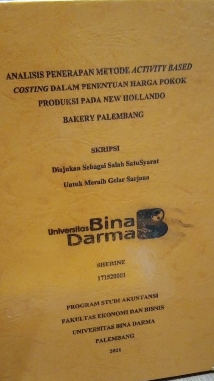 Cover ANALISIS PENERAPAN METODE ACTIVITY BASED COSTING DALAM PENENTUAN HARGA POKOK PRODUKSI PADA NEW HOLLANDO BAKERY PALEMBANG / SHERINE