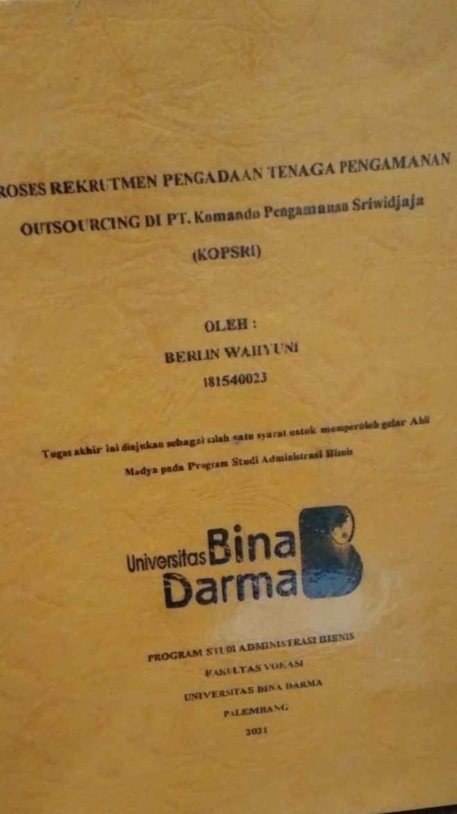 Cover PROSES REKRUTMEN PENGADAAN TENAGA PENGAMANAN OUTSORCING DI PT. Komando Pengamanan Sriwidjaja (KOPSRI) / BERLIN WAHYUNI