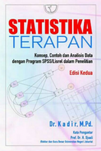 Cover Statistika terapan :  konsep, contoh dan analisis data dengan program SPSS/Lisrel dalam penelitian Edisi Kedua / Dr. Kadir, M.Pd.
