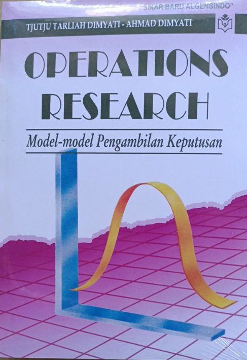 Cover Operations Research :  Model-model Pengambilan Keputusan / Tjutju Tarliah Dimyati dan Ahmad Dimyati