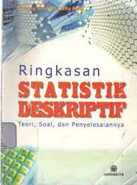Cover Ringkasan Statistik Deskriptif :  Teori, soal, dan penyelesaiannya / Danang Sunyoto
