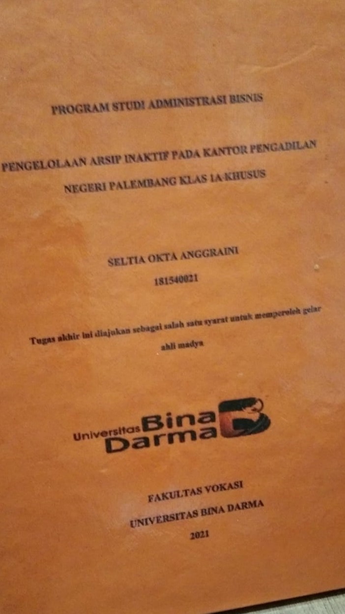 Cover PENGELOLAAN ARSIP INAKTIF PADA KANTOR PENGADILAN NEGERI PALEMBANG KLAS 1A KHUSUS / SELTIA OKTA ANGGRAINI