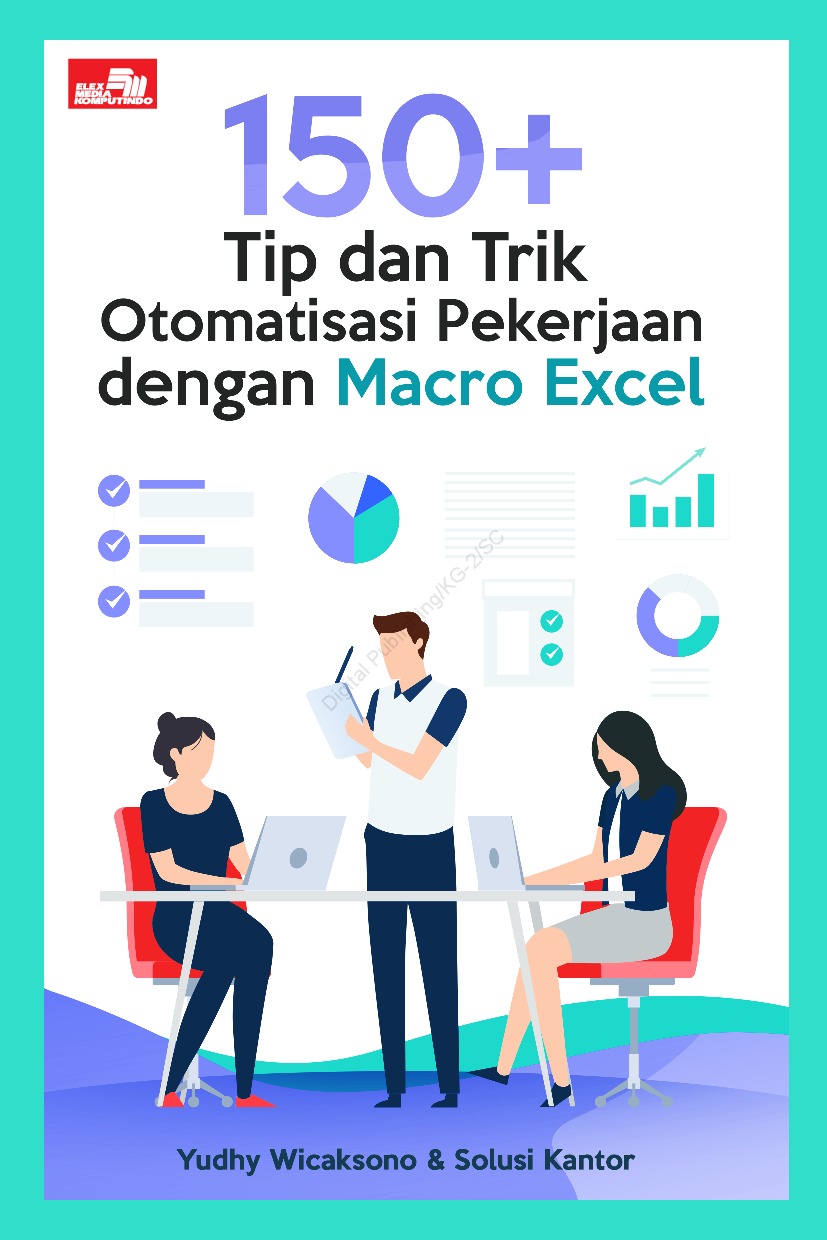 Cover 150+ TIP DAN TRIK OTOMATISASI PEKERJAAN DENGAN MACRO EXCEL / Yudhy Wicaksono dan Solusi Kantor