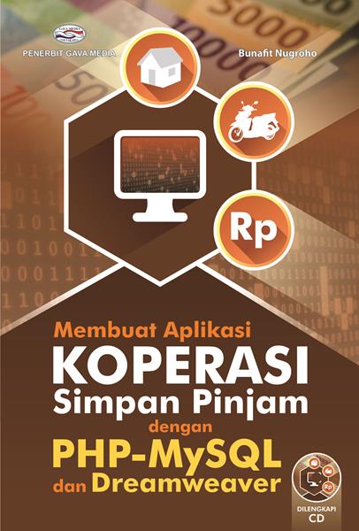 Cover MEMBUAT APLIKASI KOPERASI SIMPAN PINJAM DENGAN PHP-MYSQL DAN DREAMWEAVER / Bunafit Nugroho