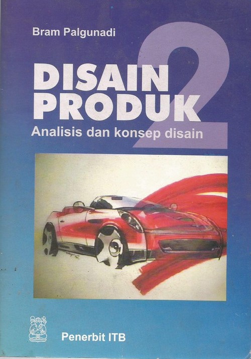 Cover Disain Produk Analisis dan Konsep Disain 2 / Bram Palgunadi