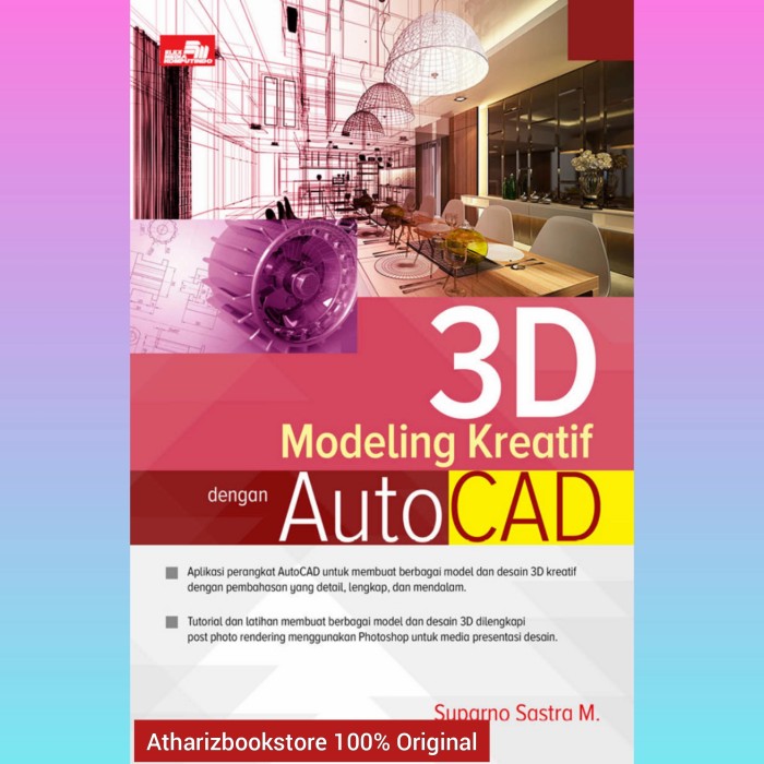 Cover 3D MODELING KREATIF DENGAN AUTOCAD / Suparno Sastra M.