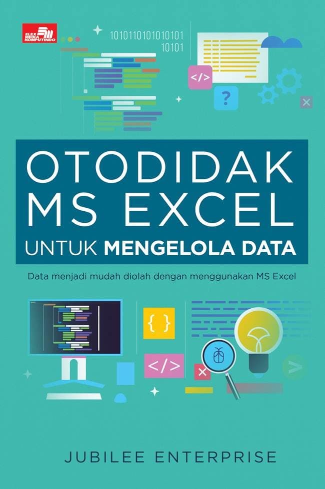 Cover Otodidak Ms Excel untuk Mengelola Data / Jubilee Enterprise