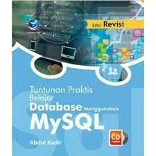 Cover Tuntunan Praktis Belajar Database Menggunakan MySQL / Abdul kadir