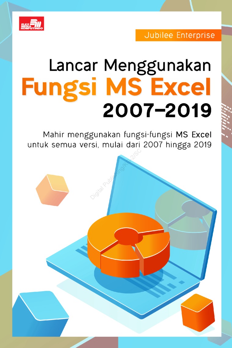 Cover LANCAR MENGGUNAKAN FUNGSI MS EXCEL 2007-2019 / Jubilee Enterprise