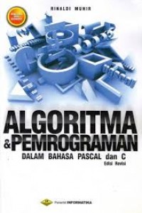 Cover Algoritma dan Pemrograman dalam Bahasa Pascal dan C, Edisi Revisi / Rinaldi Munir
