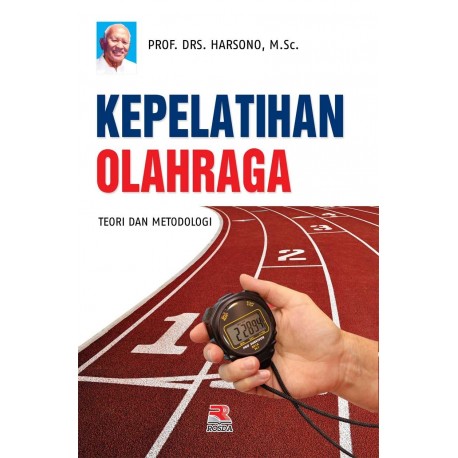Cover KEPELATIHAN OLAHRAGA :  Teori dan Metodologi / Harsono