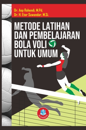 Cover METODE LATIHAN DAN PEMBELAJARAN BOLA VOLI UNTUK UMUM / Rohendi ; Etor Suwandar