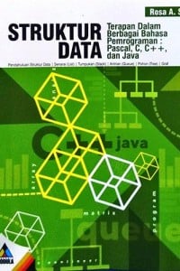 Cover STRUKTUR DATA :  Terapan Dalam Berbagai Bahasa Pemrograman : Pascal, C, C++, dan Java / Penulis, Rosa A. S.