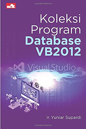 Cover Koleksi Program Database VB2012 / Ir. Yuniar Supardi