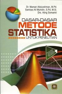 Cover DASAR-DASAR METODE STATISTIKA UNTUK PENELITIAN / Penulis : Dr. Maman Abdurahman, M.Pd. ; Sambas Ali Muhidin, S.Pd., M.Si. ; Drs. Ating Somantri