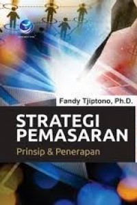 Cover STRATEGI PEMASARAN :  Prinsip & Penerapan / Fandy Tjiptono