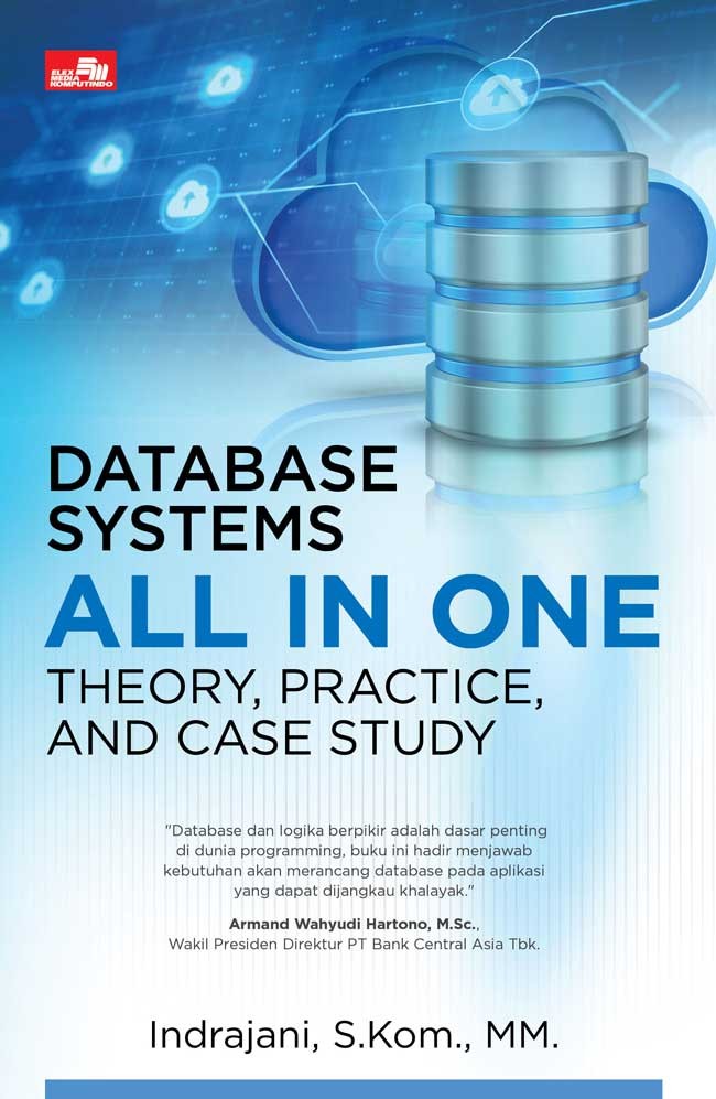 Cover DATABASE SYSTEMS ALL IN ONE :  Theory, Practice, and Case Study / Indrajani